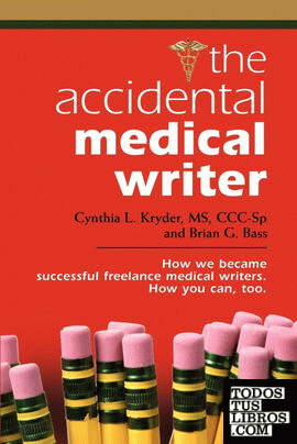 THE ACCIDENTAL MEDICAL WRITER