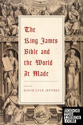 The King James Bible and the World It Made