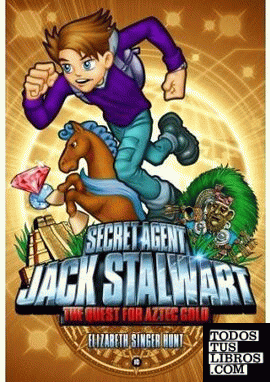 SECRET AGENT JACK STALWART: BOOK 10: THE QUEST FOR AZTEC GOLD: MEXICO