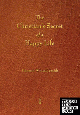 The Christians Secret of a Happy Life