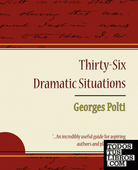 36 DRAMATIC SITUATIONS - GEORGES POLTI