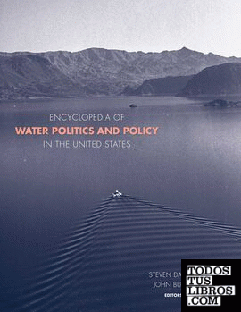 ENCYCLOPEDIA OF WATER POLITICS AND POLICY IN THE UNITED STAT