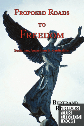 Proposed Roads to Freedom - Socialism, Anarchism & Syndicalism (with Footnotes &