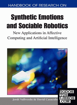Handbook of Research on Synthetic Emotions and Sociable Robotics
