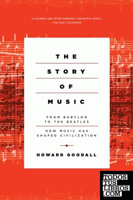 The Story of Music : From Babylon to the Beatles: How Music Has Shaped Civilizat