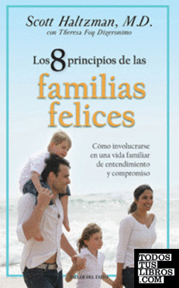8 PRINCIPIOS DE LAS FAMILIAS FELICES, LOS