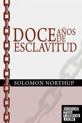 Doce Anos de Esclavitud / Twelve Years a Slave (Spanish Edition)