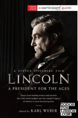 LINCOLN. PRESIDENT FOR THE AGES