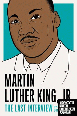 Martin Luther King, Jr.: The Last Interview