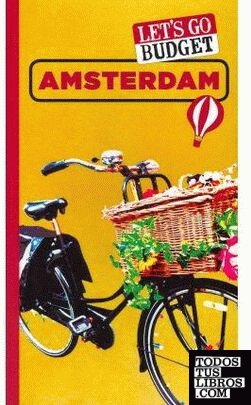 LET'S GO BUDGET AMSTERDAM: THE STUDENT TRAVEL GUIDE