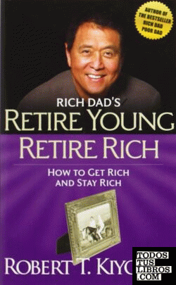 RICH DADS RETIRE YOUNG RETIRE RICH