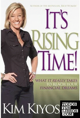 IT'S RISING TIME!: WHAT IT REALLY TAKES TO REACH YOUR FINANCIAL DREAMS