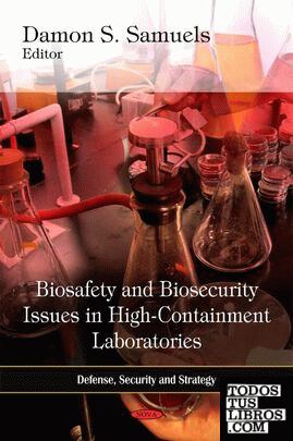 BIOSAFETY AND BIOSECURITY ISSUES IN HIGH-CONTAINMENT LABORATORIES