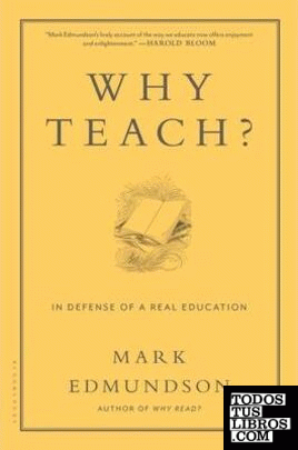 Why Teach? In Defense of a Real Education