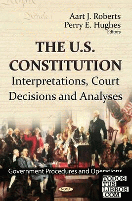 U.S. CONSTITUTION, THE. INTERPRETATIONS, COURT DECISIONS AND ANALYSES.