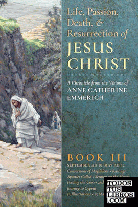 The Life, Passion, Death and Resurrection of Jesus Christ,  Book III
