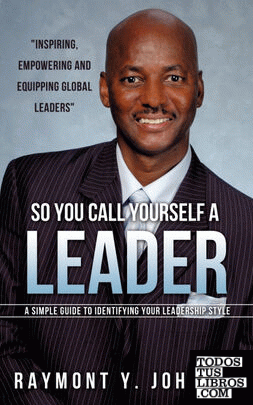 SO YOU CALL YOURSELF A LEADER