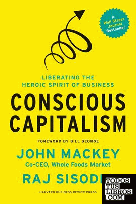 CONSCIOUS CAPITALISM, WITH A NEW PREFACE BY THE AUTHORS