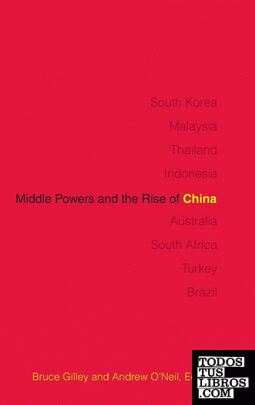 Middle Powers And The Rise Of China de ANDREW O´NEIL / BRUCE GILLEY 978 ...