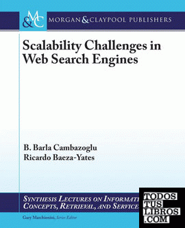 Scalability Challenges in Web Search Engines