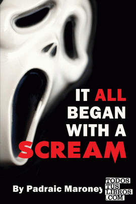 It All Began With A Scream