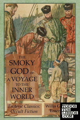The Smoky God or A Voyage to the Inner World