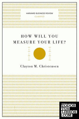 HOW WILL YOU MEASURE YOUR LIFE?