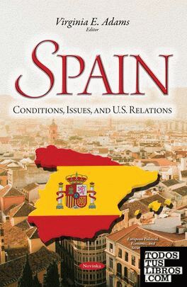 SPAIN: CONDITIONS, ISSUES, AND U.S. RELATIONS