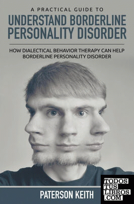 A Practical Guide to Understand Borderline Personality Disorder