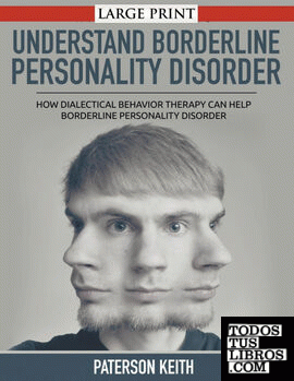 A Practical Guide to Understand Borderline Personality Disorder (LARGE PRINT)