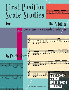 First Position Scale Studies For The Violin, Book One de Cassia Harvey ...