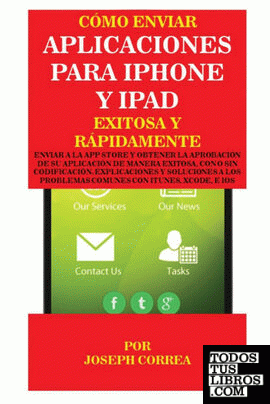 Cómo enviar Aplicaciones para iPhone y iPad Exitosa y Rápidamente