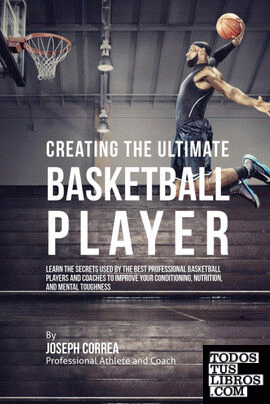 Creating the Ultimate Basketball Player