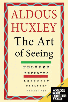 The Art of Seeing (The Collected Works of Aldous Huxley)