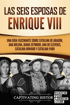 Las seis esposas de Enrique VIII