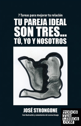 Tu Pareja Ideal Son Tres... Tú, Yo Y Nosotros de Strongone, José  978-1-64086-436-8