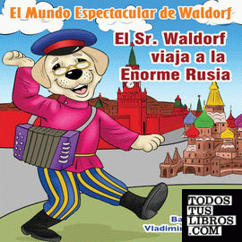El Sr Waldorf viaja a la Enorme Rusia