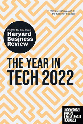 The Year in Tech, 2022 : The Insights You Need from Harvard Business Review