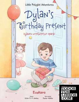 Dylans Birthday Present ; Dylanen Urtebetetze Oparia - Basque Edition