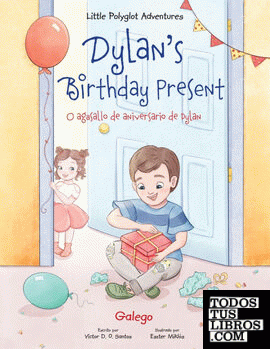Dylans Birthday Present ; O Agasallo de Aniversario de Dylan - Galician Edition
