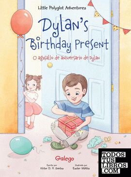 Dylans Birthday Present ; O Agasallo de Aniversario de Dylan - Galician Edition
