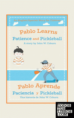Pablo Learns Patience and Pickleball;Pablo Aprende Paciencia Y Pickleball