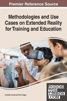 Methodologies and Use Cases on Extended Reality for Training and Education