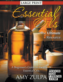 Essential Oils - The Ultimate Resource (LARGE PRINT)