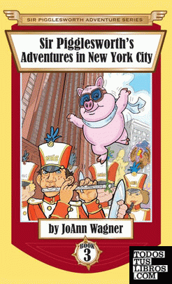 Sir Pigglesworth's Adventures in New York City