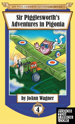 Sir Pigglesworth's Adventures in Pigonia