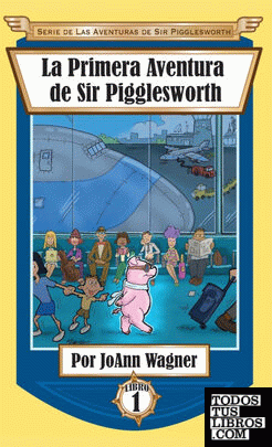 La Primera Aventura de Sir Pigglesworth