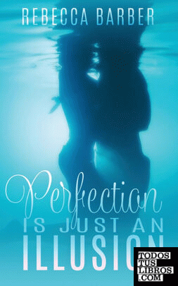 Perfection Is Just An Illusion