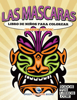 Las Mascaras Libro De Niños Para Colorear (Spanish Edition)