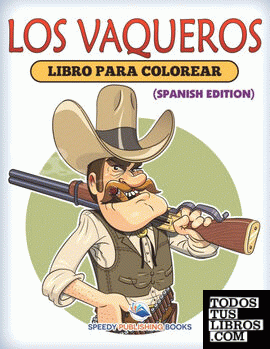 Los Vaqueros Libro Para Colorear (Spanish Edition)